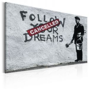 Obraz - Follow Your Dreams Cancelled by Banksy